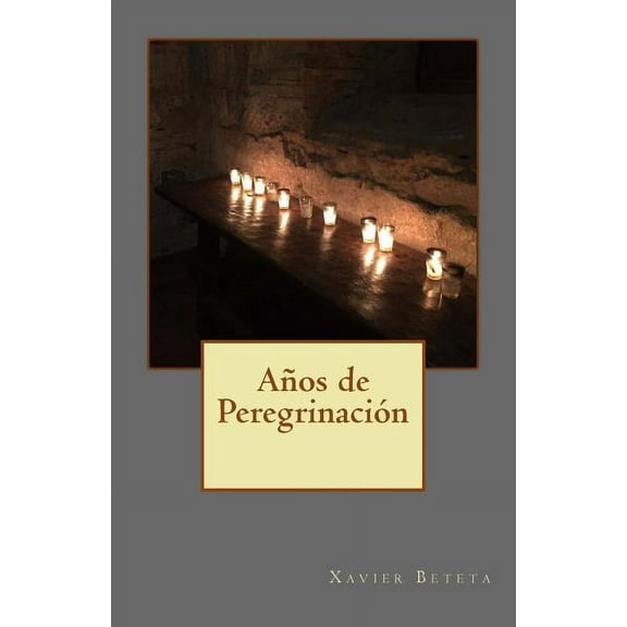 Años de Peregrinación (Spanish Edition)