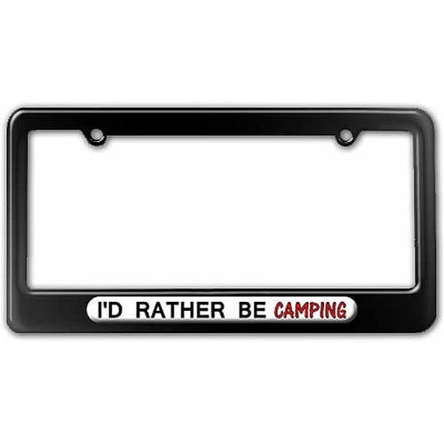 I'd Rather Be Camping License Plate Tag Frame, Multiple Colors