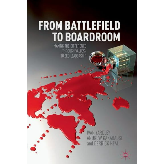 From from Battlefield to Boardroom: Making the Difference Through Values-Based Leadership, (Paperback)