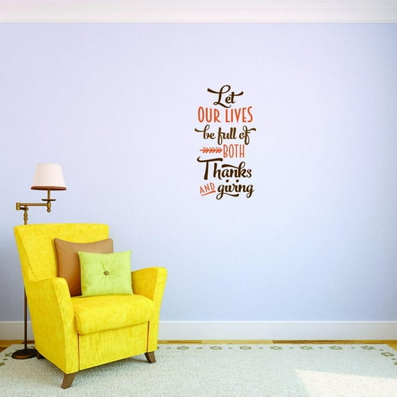 Custom Decals Let Our Lives Be Full Of Both Thanks And Giving Wall Art Size: 20 X 40 Inches Color: Multi