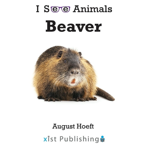 I See Animals: Beaver (Hardcover)