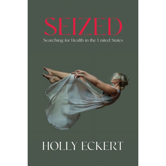 Seized: Searching for Health in the United States (Paperback)