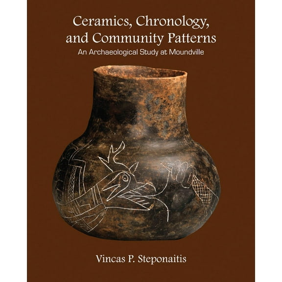 Ceramics, Chronology, and Community Patterns : An Archaeological Study at Moundville (Edition 1) (Paperback)