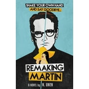 Remaking Martin (Paperback)