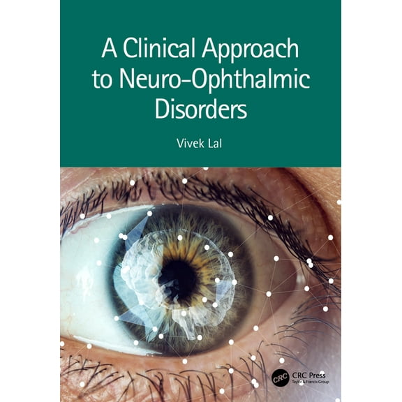 A Clinical Approach to Neuro-Ophthalmic Disorders, (Paperback)