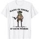 thumbnail image 1 of Camiseta divertida con meme para colgar en allí y empeorar, 1 of 2