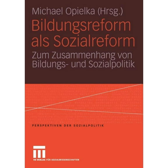 Perspektiven Der Sozialpolitik Bildungsreform ALS Sozialreform: Zum Zusammenhang Von Bildungs- Und Sozialpolitik, (Paperback)