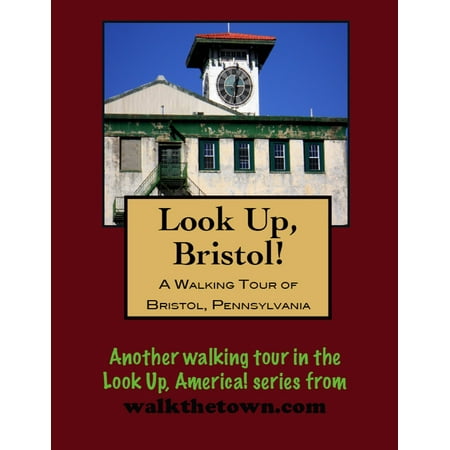A Walking Tour of Bristol, Pennsylvania - eBook