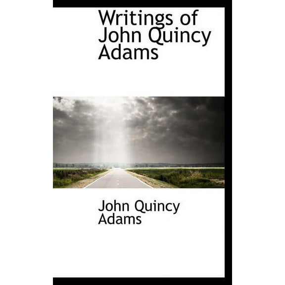 Writings of John Quincy Adams (Hardcover)
