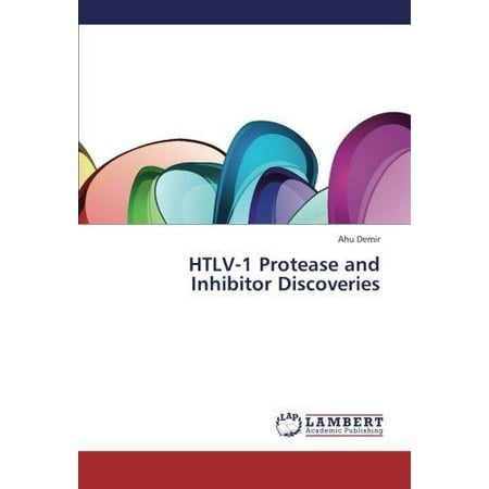 Hiv Protease Inhibitor - Htlv-1 Protease and Inhibitor Discoveries