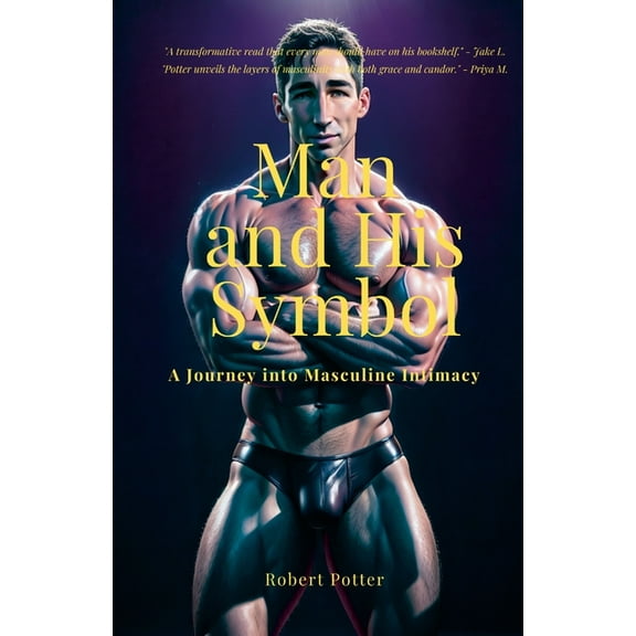 Man and His Symbol: A Journey into Masculine Intimacy, (Paperback)