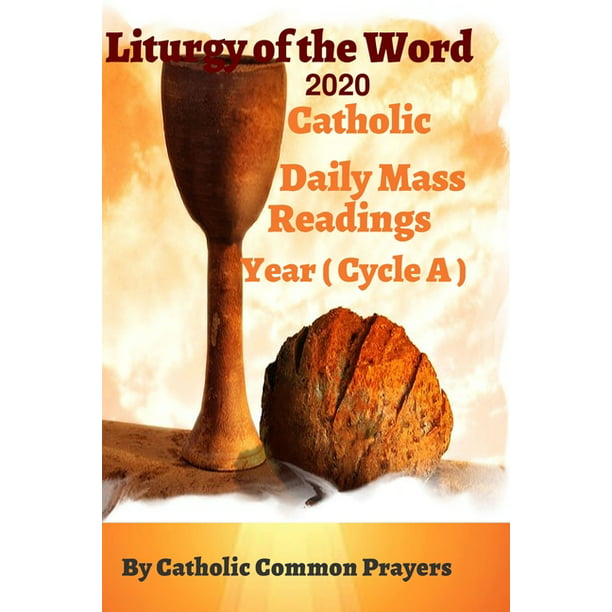 Liturgy of the Word 2020 Catholic Daily Mass Readings Year (cycle A