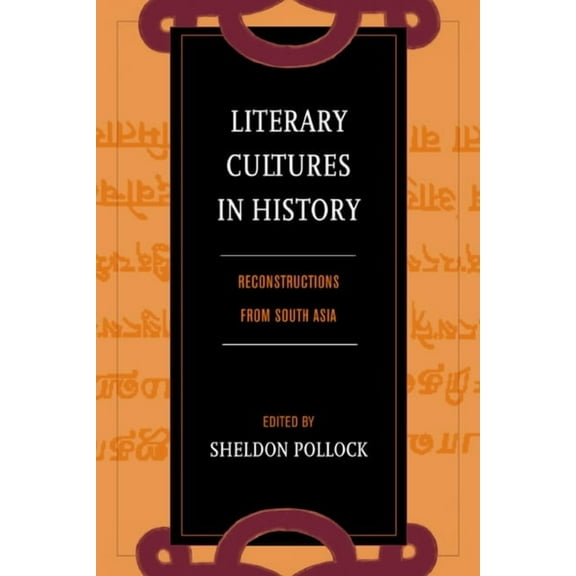 Literary Cultures in History : Reconstructions from South Asia (Edition 1) (Hardcover)