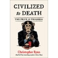 thumbnail image 3 of Civilized to Death : The Price of Progress (Hardcover), 3 of 4