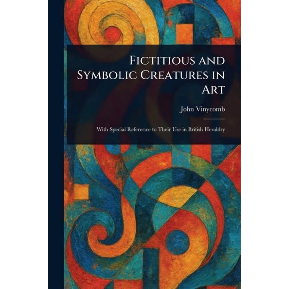 Fictitious and Symbolic Creatures in Art, (Paperback)