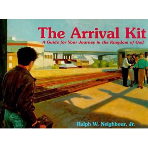 Pre-Owned The Arrival Kit: A Guide for your Journey in the Kingdom of God (Paperback) 1880828707 9781880828700