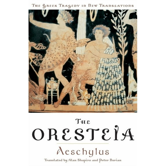 Greek Tragedy in New Translations Oresteia, (Paperback)