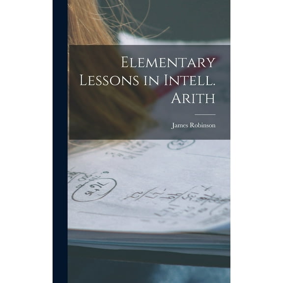 Elementary Lessons in Intell. Arith (Hardcover)
