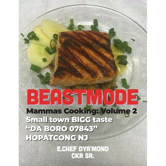 Beastmode/Mammas Cooking Vol 2: Small town BIGG taste "DA BORO 07843" HOPATCONG NJ, (Paperback)