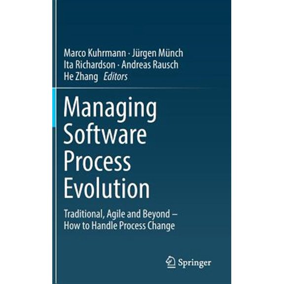 Pre-Owned Managing Software Process Evolution: Traditional, Agile and Beyond - How to Handle Process Change (Hardcover)