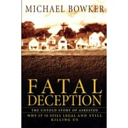 Fatal Deception: The Untold Story of Asbestos [Hardcover - Used]