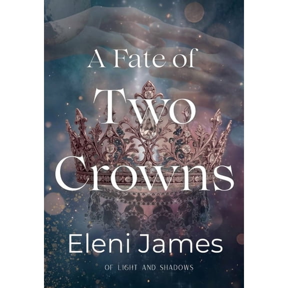 A Fate of Two Crowns, (Hardcover)