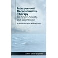 thumbnail image 2 of Interpersonal Reconstructive Therapy for Anger, Anxiety, and Depression: It's about Broken Hearts, Not Broken Brain, (Hardcover), 2 of 2