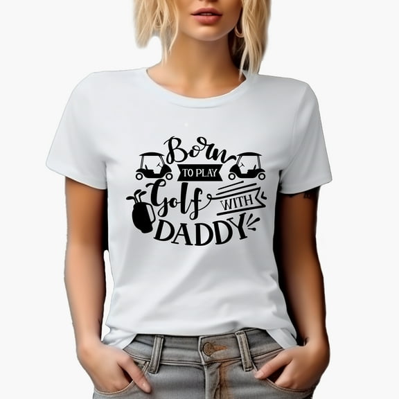 Born to Play Golf with Daddy with Buggies & Clubs in a Bag, Young Golf Player, Golfing or Golfer Themed Merch Gift, White T-Shirt, 2XL