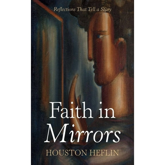 Faith in Mirrors, (Paperback)