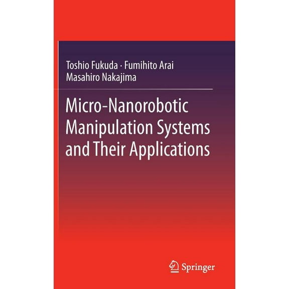 Micro-Nanorobotic Manipulation Systems and Their Applications, (Hardcover)