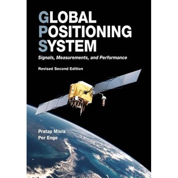 Pre-Owned Global Positioning System: Signals, Measurements, and Performance (Revised Second Edition)