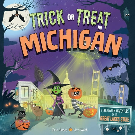 Trick or Treat in Michigan : A Halloween Adventure in the Great Lakes State