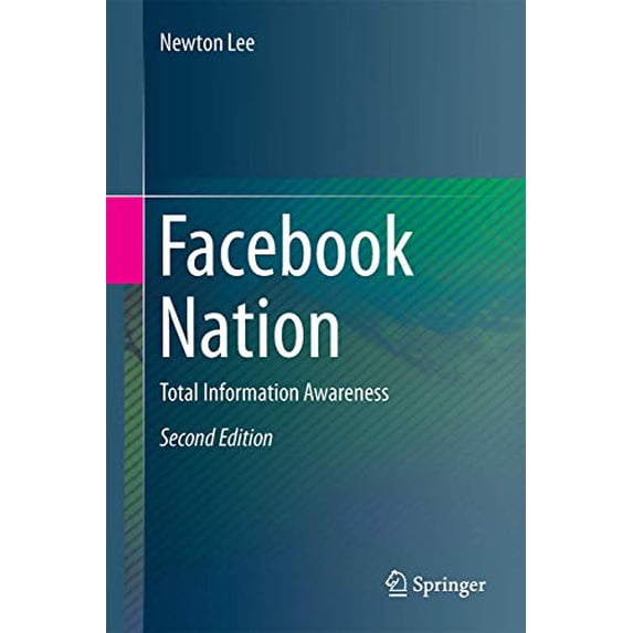 Pre-Owned Facebook Nation: Total Information Awareness, 9781493917396, 1493917390, Hardcover, 2nd ed. 2014 edition