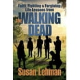 thumbnail image 1 of Pre-Owned Faith, Fighting and Forgiving: Life Lessons from The Walking Dead (Paperback) 0998302600 9780998302607, 1 of 1