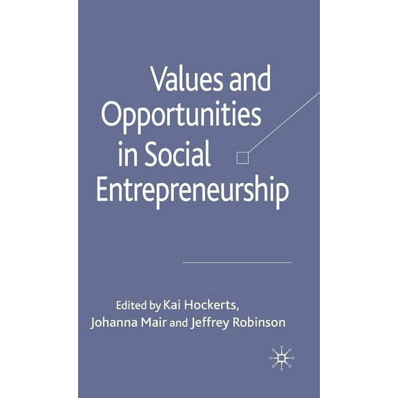 Values and Opportunities in Social Entrepreneurship, (Hardcover)