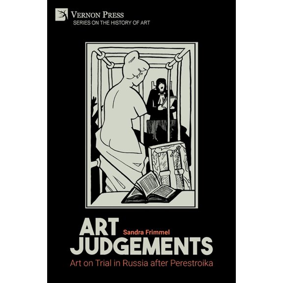 History of Art: Art Judgements: Art on Trial in Russia after Perestroika (Paperback)