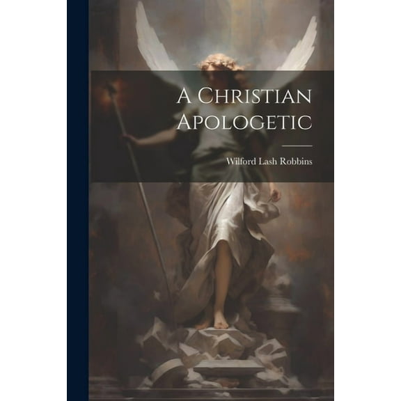 A Christian Apologetic (Paperback)
