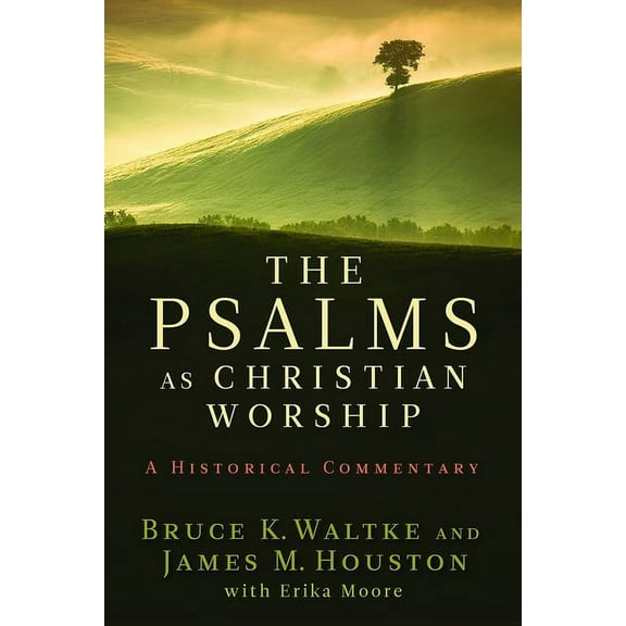 The Psalms as Christian Worship: An Historical Commentary, (Paperback)