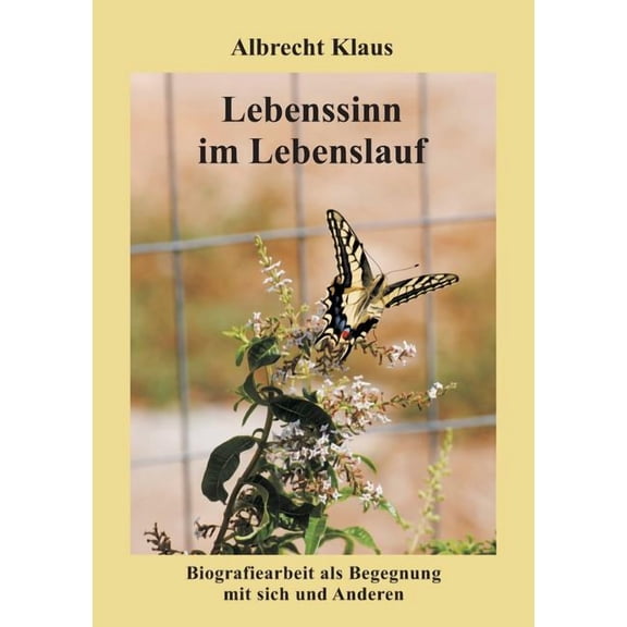 Lebenssinn im Lebenslauf: Biografiearbeit als Begegnung mit sich und Anderen (Paperback)