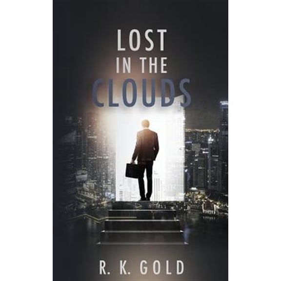 Pre-Owned Lost in the Clouds (Paperback) by R K Gold