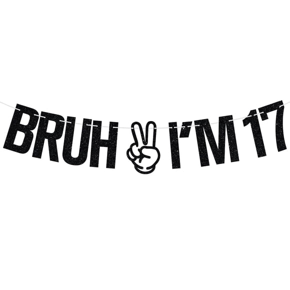 Banner para decoración de fiesta de cumpleaños Tivurcia Bruh I'm 17