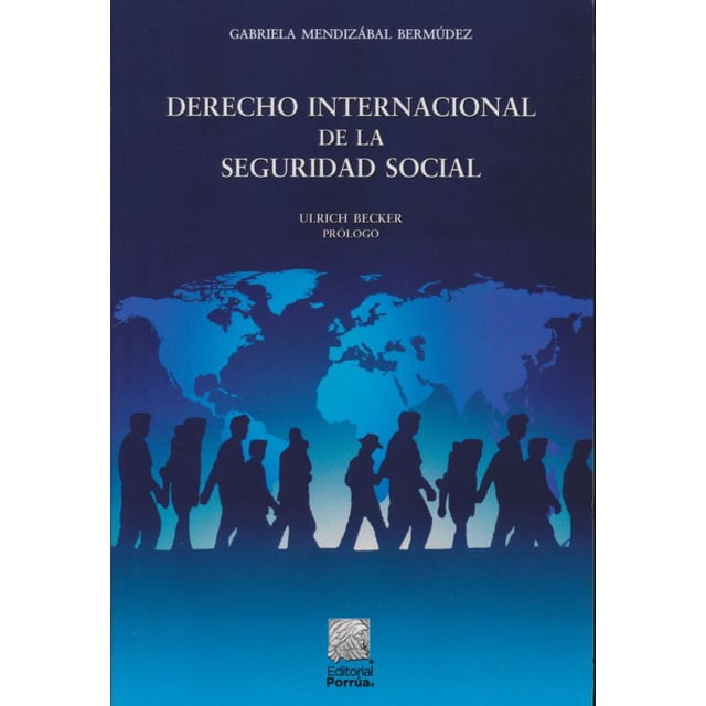 DERECHO INTERNACIONAL DE LA SEGURIDAD SOCIAL PORRUA Pasta Blanda