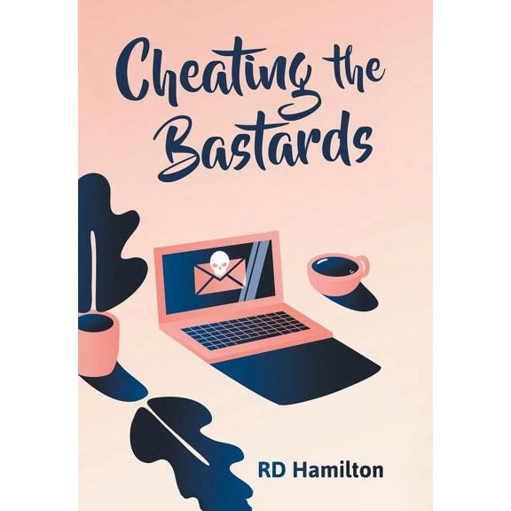 Cheating the Bastards (Hardcover)