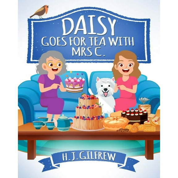 Daisy Goes For Tea with Mrs C.: Cosy countryside picture book about friendship, hospitality, and magical garden adventur, (Paperback)