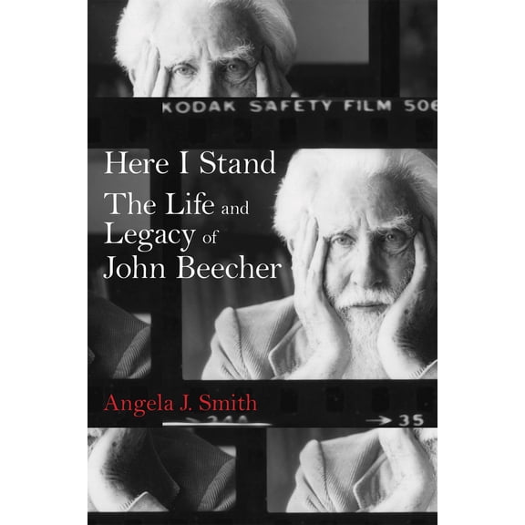 The Modern South: Here I Stand : The Life and Legacy of John Beecher (Edition 1) (Hardcover)