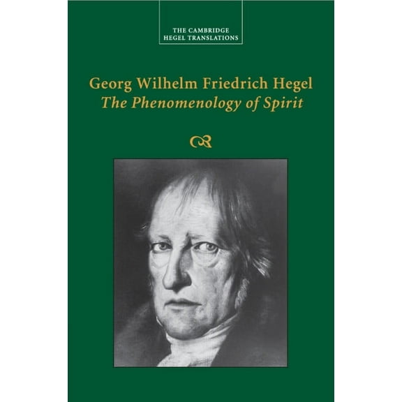 Cambridge Hegel Translations Georg Wilhelm Friedrich Hegel: The Phenomenology of Spirit, (Paperback)
