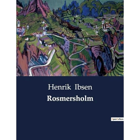 Rosmersholm: Ein Drama Ã¼ber Ideale, Freiheit und persÃ¶nliche Konflikte, (Paperback)