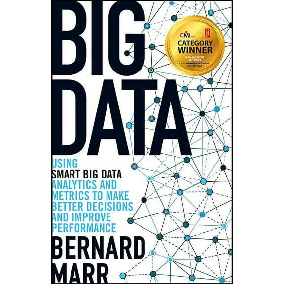 Big Data: Using Smart Big Data, Analytics and Metrics to Make Better Decisions and Improve Performance (Paperback)