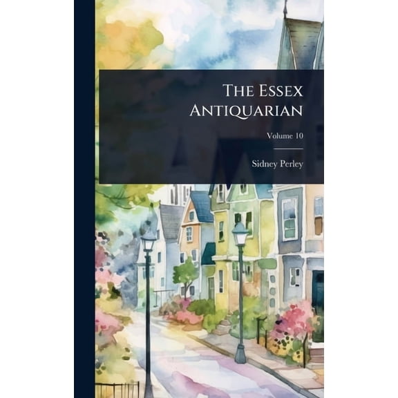 The Essex Antiquarian, (Hardcover)