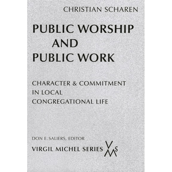 Virgil Michel: Public Worship and Public Work : Character and Commitment in Local Congregational Life (Paperback)